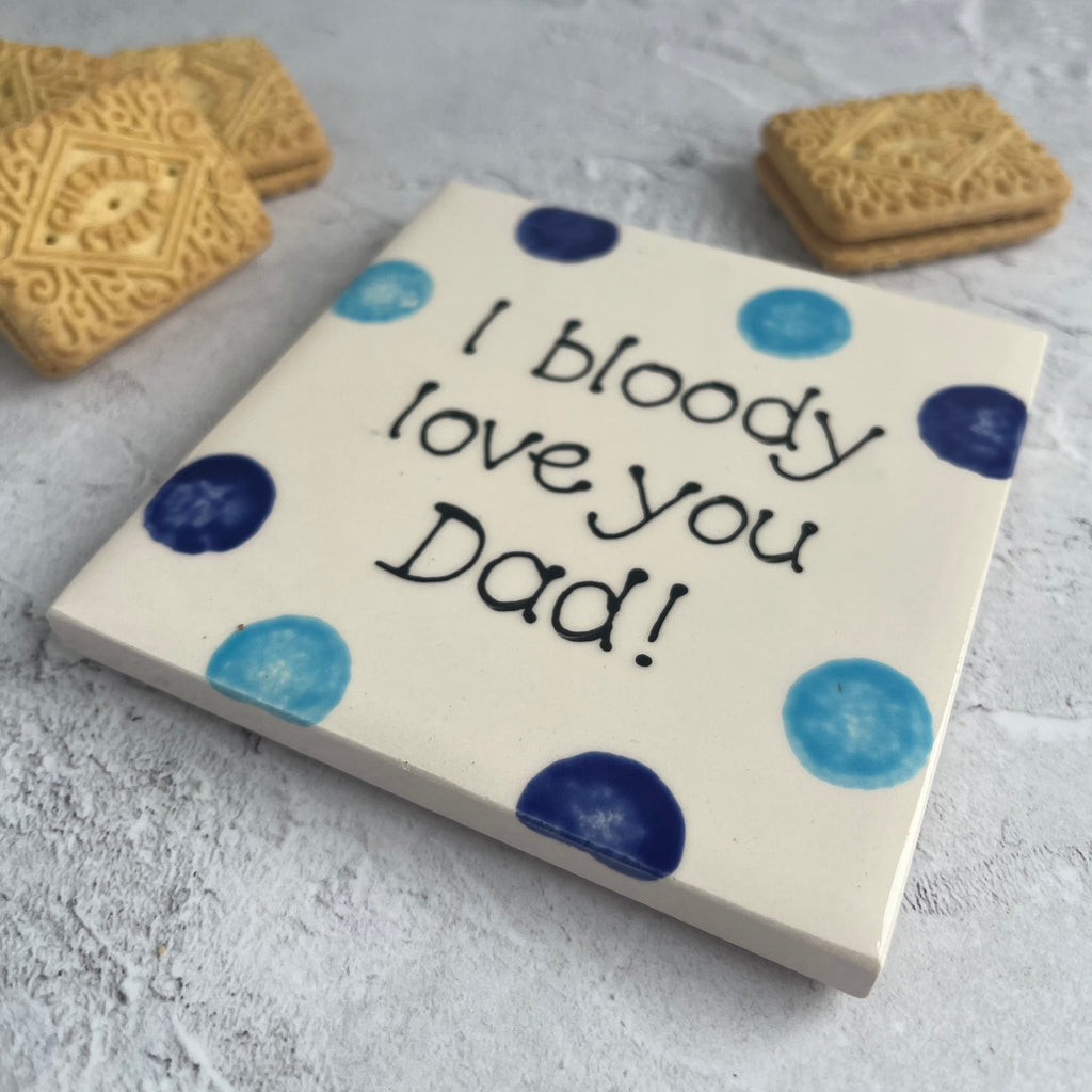 I bloody love you Dad! Mug