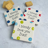 I bloody love you Dad! Latte Mug